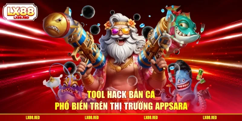 Tool hack bắn cá phổ biến trên thị trường Appsara